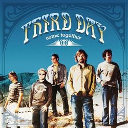 Come Together - Third Day