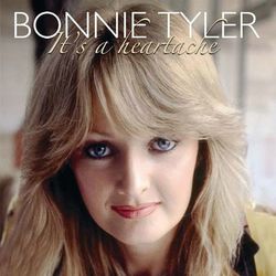 It's a Heartache - Bonnie Tyler