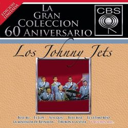 La Gran Coleccion Del 60 Aniversario CBS - Los Johnny Jets - Los Johnny Jets