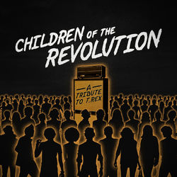 Children of the Revolution: A Tribute to T. Rex - T. Rex