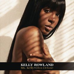 Ms. Kelly: Diva Deluxe - Kelly Rowland