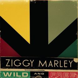 Wild And Free - Ziggy Marley