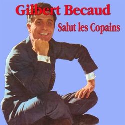 Salut les copains - Gilbert Bécaud
