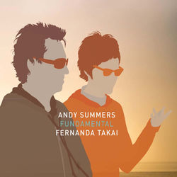 Fundamental - Andy Summers, Fernanda Takai