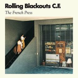 The French Press - Rolling Blackouts Coastal Fever