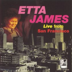 Live From San Francisco - Etta James