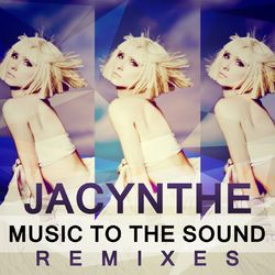 Music to the Sound - Jacynthe
