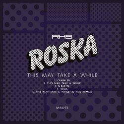 This May Take a While - Roska