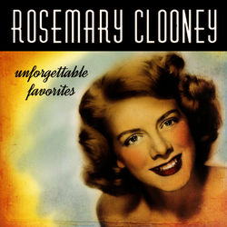 Unforgettable Favorites - Rosemary Clooney