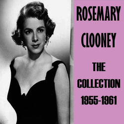 The Collection 1955-1961 - Rosemary Clooney