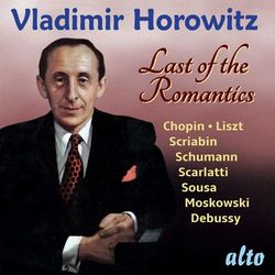 Vladimir Horowitz: Last of the Romantics - Vladimir Horowitz
