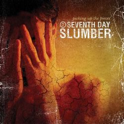 Picking Up The Pieces - Seventh Day Slumber