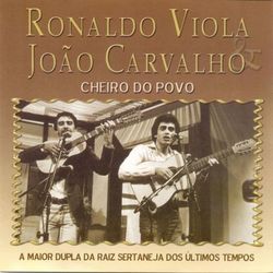 Cheiro do Povo - Ronaldo Viola e João Carvalho