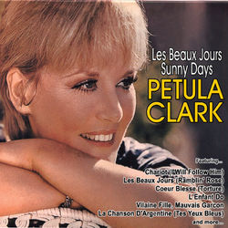 Les beaux jours: Sunny Days - Petula Clark