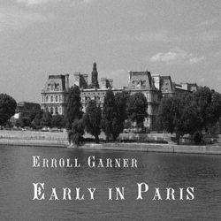 Early in Paris - Erroll Garner