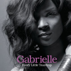 Every Little Teardrop - Gabrielle
