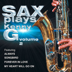 Sax Plays Kenny G, Vol 2 - Kenny G