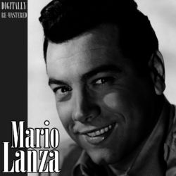 Mario Lanza (Remastered) - Mario Lanza