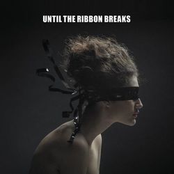 A Lesson Unlearnt - Until The Ribbon Breaks