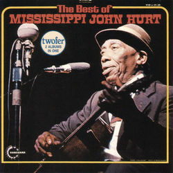 The Best Of - Mississippi John Hurt
