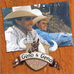 Os sucessos - Gino e Geno