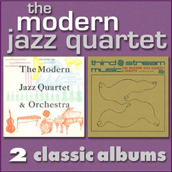 The Modern Jazz Quartet and Orchestra / Third Stream Music - The Modern Jazz Quartet