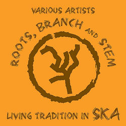Roots, Branch and Stem: Living Tradition in Ska - The Slackers