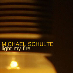 Light My Fire - Michael Schulte