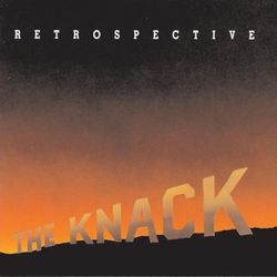 Retrospective: The Best Of The Knack - The Knack