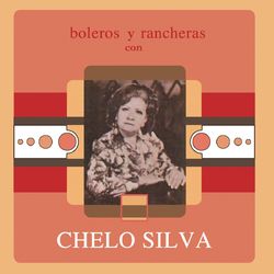 Boleros Y Rancheras Con - Chelo Silva