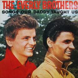 Songs Our Daddy Taught Us - Everly Brothers