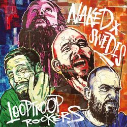 Naked Swedes - Looptroop Rockers