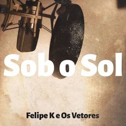 Sob o Sol - Pedro Morais