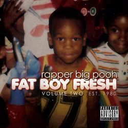 Fat Boy Fresh Volume Two: Est. 1980 - Rapper Big Pooh