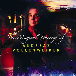 The Magical Journeys Of Andreas Vollenweider - Andreas Vollenweider