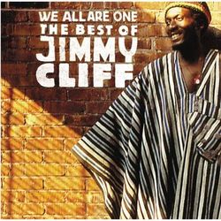 We All Are One: The Best Of Jimmy Cliff - Jimmy Cliff