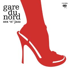 Sex 'N' Jazz - Gare Du Nord