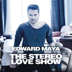 The Stereo Love Show - Edward Maya