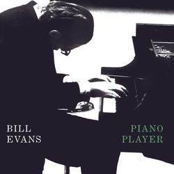 Piano Player - Bill Evans