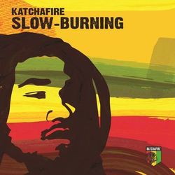 Slow Burning - Katchafire
