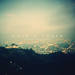 Beyond Wilderness - Gold & Youth