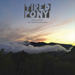 The Ghost Of The Mountain - Tired Pony