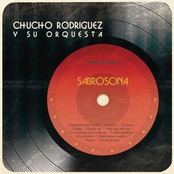 Sabrosona - Chucho Rodríguez y Su Orquesta