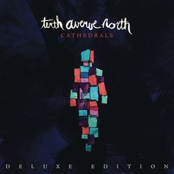 Cathedrals (Deluxe Edition) - Tenth Avenue North