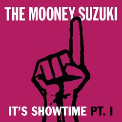 It's Showtime Pt. I - The Mooney Suzuki
