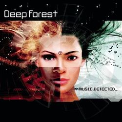 Music Detected - Deep Forest