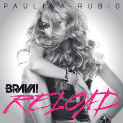 Brava Reload - Paulina Rubio