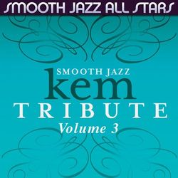 Smooth Jazz Tribute to Kem, Volume 3 - Kem