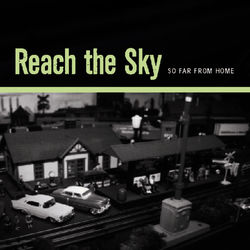 So Far From Home - Reach The Sky