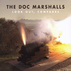 Look Out, Compadre - The Doc Marshalls